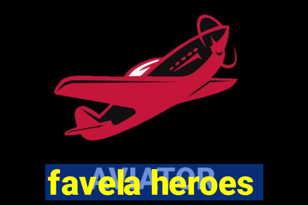 favela heroes